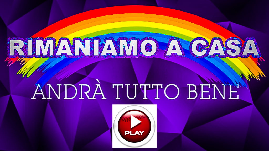 2020-03-14-Rimaniamo a Casa Andrà Tutto Bene